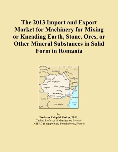 The 2013 Import and Export Market for Machinery for Mixing or Kneading Earth, Stone, Ores, or Other Mineral Substances in Solid Form in Romania
