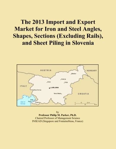 The 2013 Import and Export Market for Iron and Steel Angles, Shapes, Sections (Excluding Rails), and Sheet Piling in Slovenia