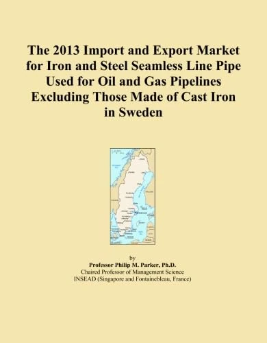 The 2013 Import and Export Market for Iron and Steel Seamless Line Pipe Used for Oil and Gas Pipelines Excluding Those Made of Cast Iron in Sweden