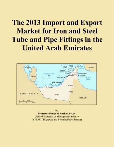 The 2013 Import and Export Market for Iron and Steel Tube and Pipe Fittings in the United Arab Emirates