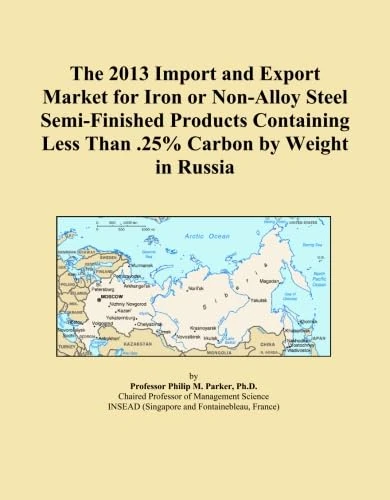 The 2013 Import and Export Market for Iron or Non-Alloy Steel Semi-Finished Products Containing Less Than .25% Carbon by Weight in Russia