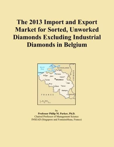 The 2013 Import and Export Market for Sorted, Unworked Diamonds Excluding Industrial Diamonds in Belgium