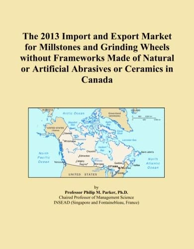 The 2013 Import and Export Market for Millstones and Grinding Wheels without Frameworks Made of Natural or Artificial Abrasives or Ceramics in Canada