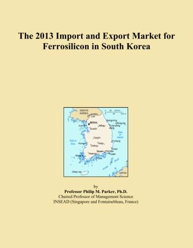 The 2013 Import and Export Market for Ferrosilicon in South Korea