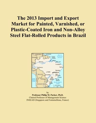 The 2013 Import and Export Market for Painted, Varnished, or Plastic-Coated Iron and Non-Alloy Steel Flat-Rolled Products in Brazil