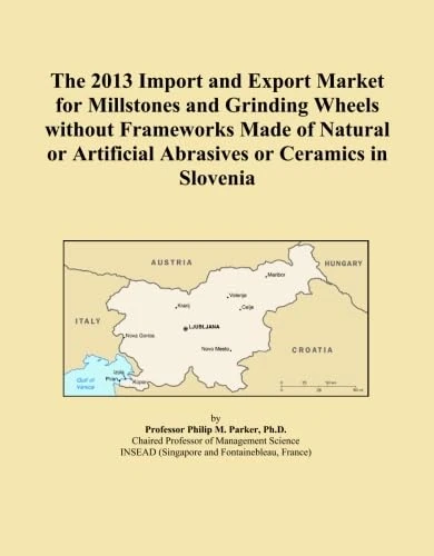 The 2013 Import and Export Market for Millstones and Grinding Wheels without Frameworks Made of Natural or Artificial Abrasives or Ceramics in Slovenia
