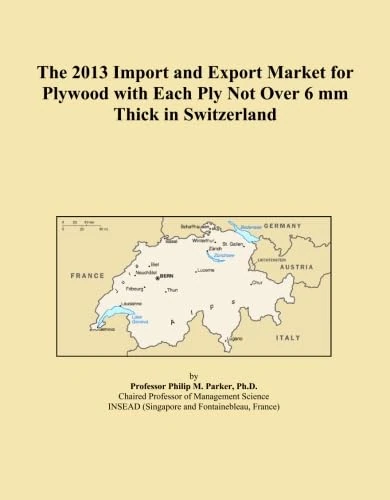 The 2013 Import and Export Market for Plywood with Each Ply Not Over 6 mm Thick in Switzerland