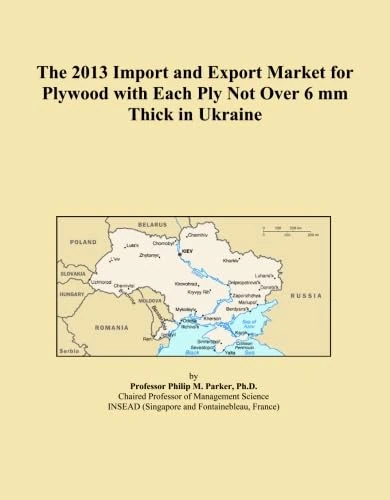 The 2013 Import and Export Market for Plywood with Each Ply Not Over 6 mm Thick in Ukraine