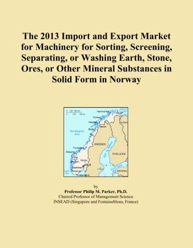 The 2013 Import and Export Market for Machinery for Sorting, Screening, Separating, or Washing Earth, Stone, Ores, or Other Mineral Substances in Solid Form in Norway