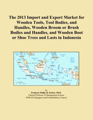 The 2013 Import and Export Market for Wooden Tools, Tool Bodies, and Handles, Wooden Broom or Brush Bodies and Handles, and Wooden Boot or Shoe Trees and Lasts in Indonesia