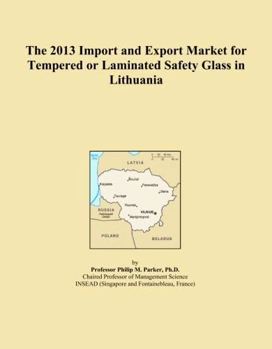 The 2013 Import and Export Market for Tempered or Laminated Safety Glass in Lithuania