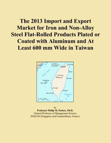 The 2013 Import and Export Market for Iron and Non-Alloy Steel Flat-Rolled Products Plated or Coated with Aluminum and At Least 600 mm Wide in Taiwan