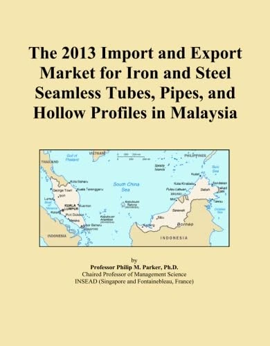 The 2013 Import and Export Market for Iron and Steel Seamless Tubes, Pipes, and Hollow Profiles in Malaysia