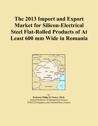 The 2013 Import and Export Market for Silicon-Electrical Steel Flat-Rolled Products of At Least 600 mm Wide in Romania