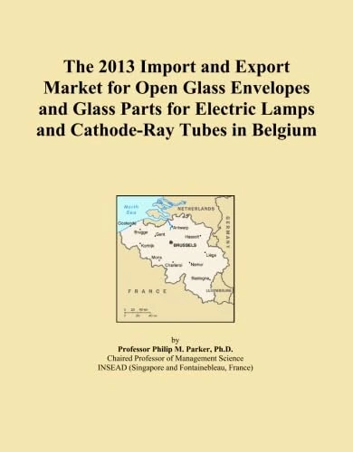 The 2013 Import and Export Market for Open Glass Envelopes and Glass Parts for Electric Lamps and Cathode-Ray Tubes in Belgium