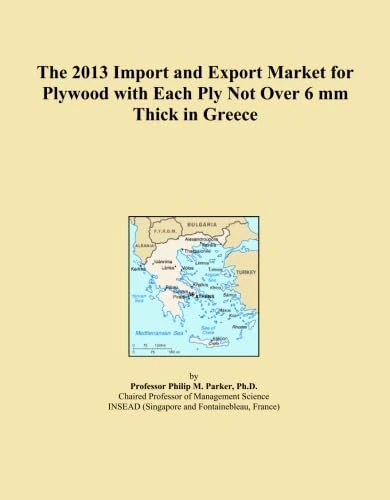 The 2013 Import and Export Market for Plywood with Each Ply Not Over 6 mm Thick in Greece