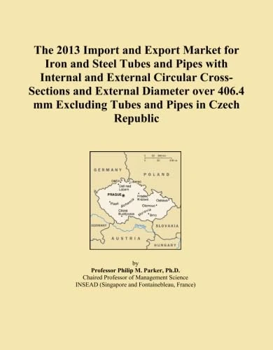 The 2013 Import and Export Market for Iron and Steel Tubes and Pipes with Internal and External Circular Cross-Sections and External Diameter over 406.4 mm Excluding Tubes and Pipes in Czech Republic