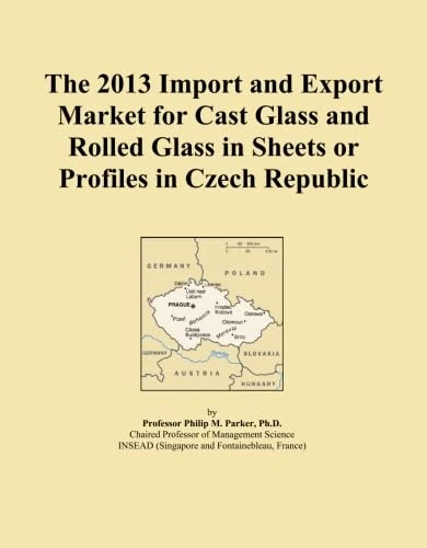 The 2013 Import and Export Market for Cast Glass and Rolled Glass in Sheets or Profiles in Czech Republic