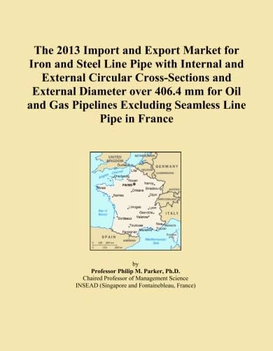 The 2013 Import and Export Market for Iron and Steel Line Pipe with Internal and External Circular Cross-Sections and External Diameter over 406.4 mm ... Excluding Seamless Line Pipe in France