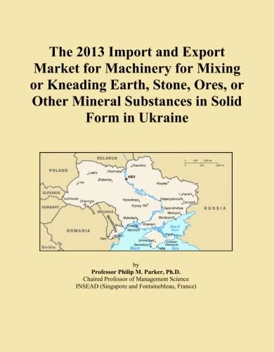 The 2013 Import and Export Market for Machinery for Mixing or Kneading Earth, Stone, Ores, or Other Mineral Substances in Solid Form in Ukraine