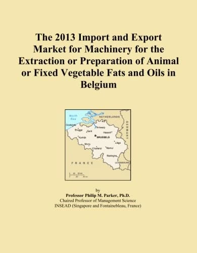 The 2013 Import and Export Market for Machinery for the Extraction or Preparation of Animal or Fixed Vegetable Fats and Oils in Belgium