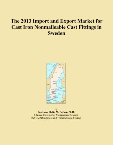 The 2013 Import and Export Market for Cast Iron Nonmalleable Cast Fittings in Sweden