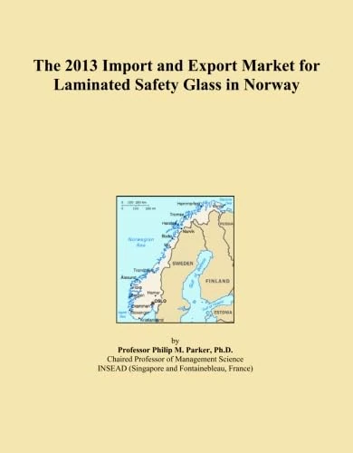 The 2013 Import and Export Market for Laminated Safety Glass in Norway