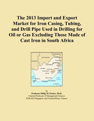 The 2013 Import and Export Market for Iron Casing, Tubing, and Drill Pipe Used in Drilling for Oil or Gas Excluding Those Made of Cast Iron in South Africa