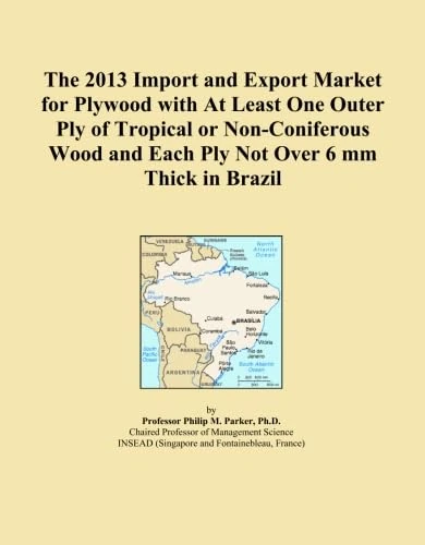 The 2013 Import and Export Market for Plywood with At Least One Outer Ply of Tropical or Non-Coniferous Wood and Each Ply Not Over 6 mm Thick in Brazil