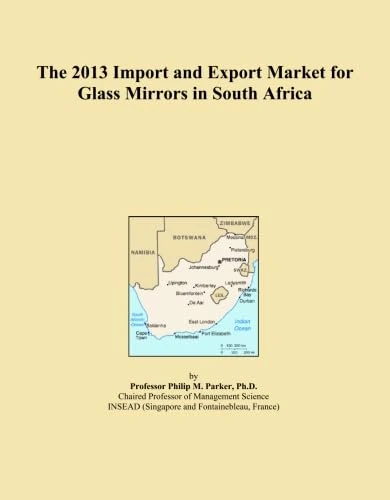 The 2013 Import and Export Market for Glass Mirrors in South Africa