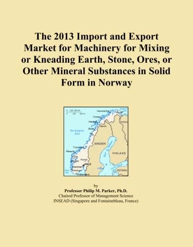 The 2013 Import and Export Market for Machinery for Mixing or Kneading Earth, Stone, Ores, or Other Mineral Substances in Solid Form in Norway