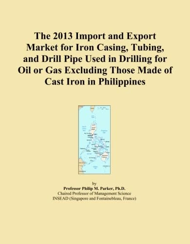 2013 Iron Casing & Drill Pipe Import-Export Market Philippines