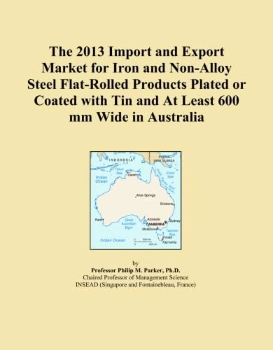 The 2013 Import and Export Market for Iron and Non-Alloy Steel Flat-Rolled Products Plated or Coated with Tin and At Least 600 mm Wide in Australia