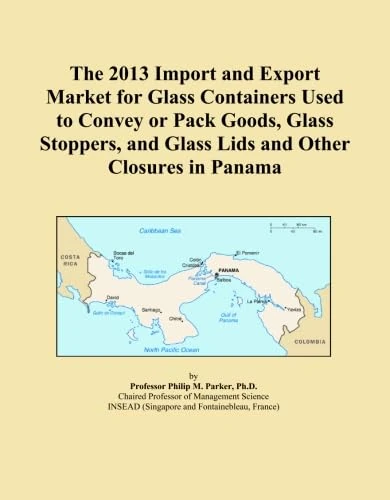 The 2013 Import and Export Market for Glass Containers Used to Convey or Pack Goods, Glass Stoppers, and Glass Lids and Other Closures in Panama