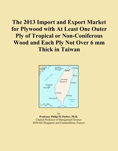 The 2013 Import and Export Market for Plywood with At Least One Outer Ply of Tropical or Non-Coniferous Wood and Each Ply Not Over 6 mm Thick in Taiwan