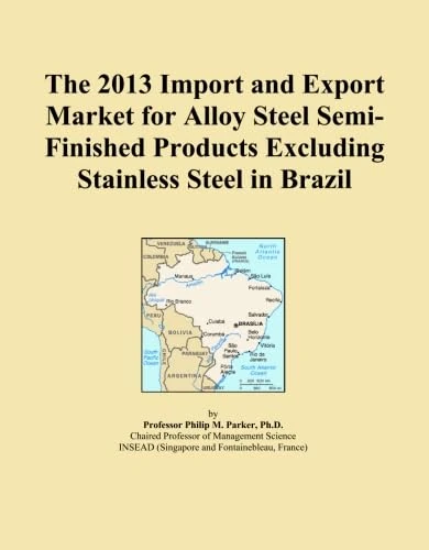 The 2013 Import and Export Market for Alloy Steel Semi-Finished Products Excluding Stainless Steel in Brazil