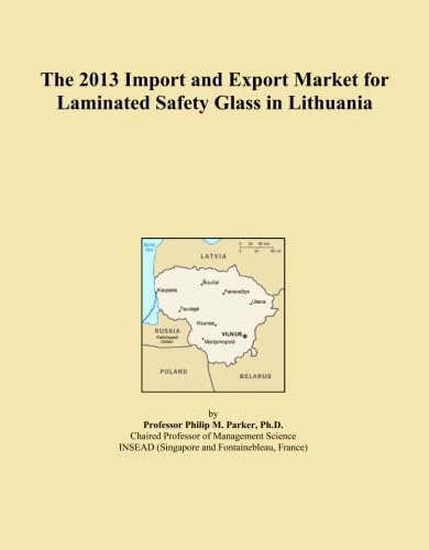 The 2013 Import and Export Market for Laminated Safety Glass in Lithuania