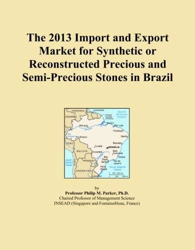 The 2013 Import and Export Market for Synthetic or Reconstructed Precious and Semi-Precious Stones in Brazil