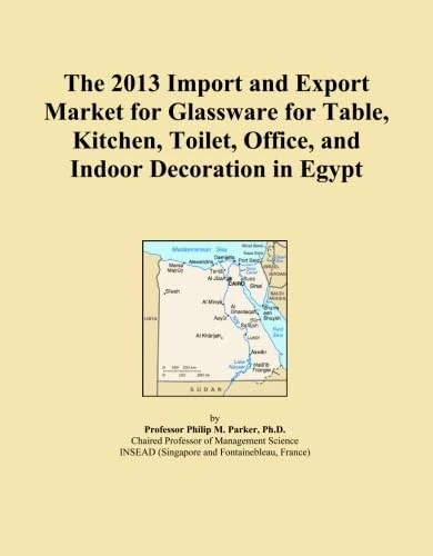 The 2013 Import and Export Market for Glassware for Table, Kitchen, Toilet, Office, and Indoor Decoration in Egypt