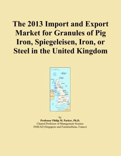 The 2013 Import and Export Market for Granules of Pig Iron, Spiegeleisen, Iron, or Steel in the United Kingdom