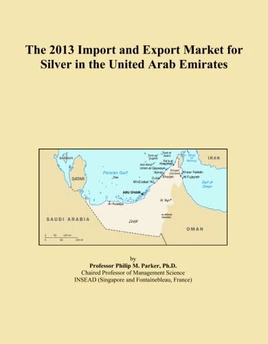 The 2013 Import and Export Market for Silver in the United Arab Emirates