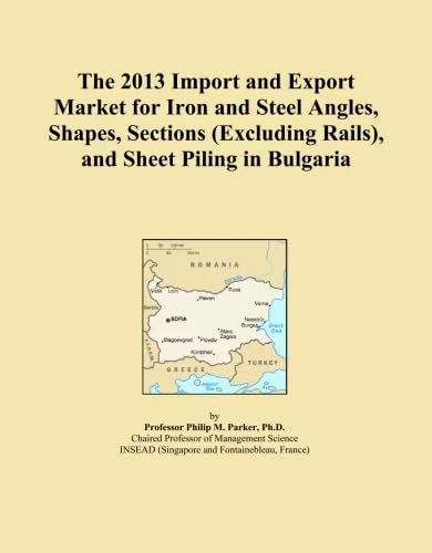 The 2013 Import and Export Market for Iron and Steel Angles, Shapes, Sections (Excluding Rails), and Sheet Piling in Bulgaria