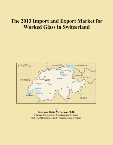 The 2013 Import and Export Market for Worked Glass in Switzerland