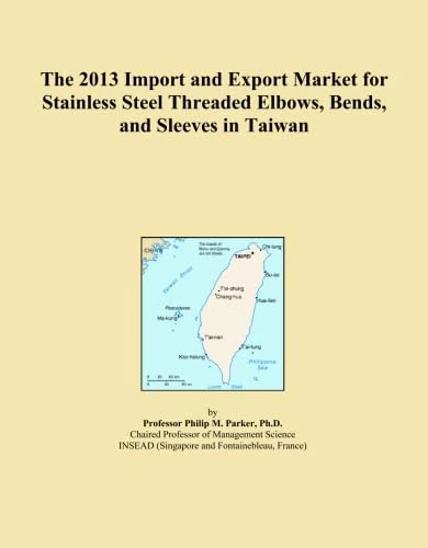 The 2013 Import and Export Market for Stainless Steel Threaded Elbows, Bends, and Sleeves in Taiwan