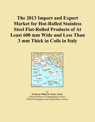 The 2013 Import and Export Market for Hot-Rolled Stainless Steel Flat-Rolled Products of At Least 600 mm Wide and Less Than 3 mm Thick in Coils in Italy