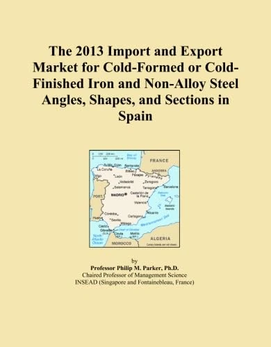 The 2013 Import and Export Market for Cold-Formed or Cold-Finished Iron and Non-Alloy Steel Angles, Shapes, and Sections in Spain