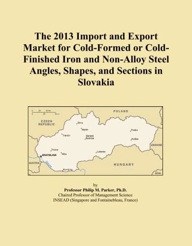 The 2013 Import and Export Market for Cold-Formed or Cold-Finished Iron and Non-Alloy Steel Angles, Shapes, and Sections in Slovakia