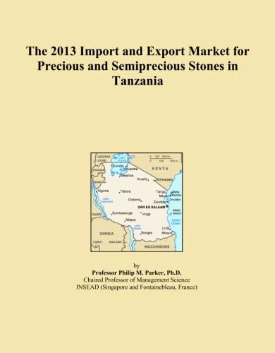 The 2013 Import and Export Market for Precious and Semiprecious Stones in Tanzania