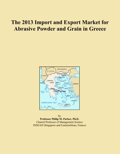 The 2013 Import and Export Market for Abrasive Powder and Grain in Greece
