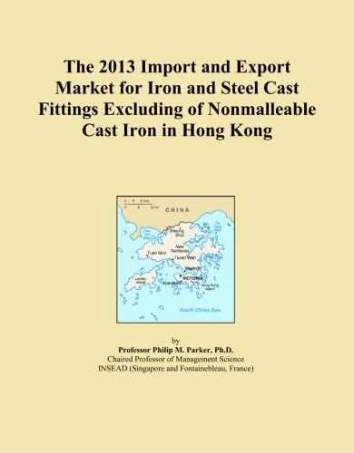 The 2013 Import and Export Market for Iron and Steel Cast Fittings Excluding of Nonmalleable Cast Iron in Hong Kong